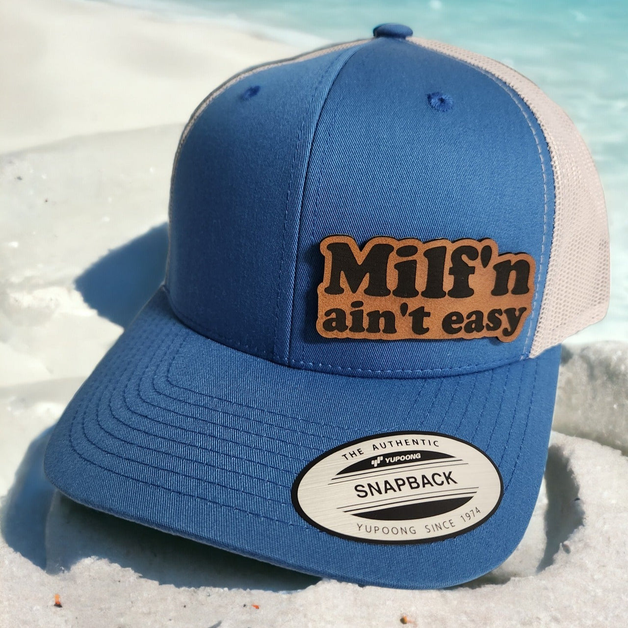 MILF'N Ain't Easy Leather Patch Trucker Hat