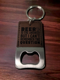 Thumbnail for Beer is the Answer Bottle Opener Keychain - Engraved Leatherette Design