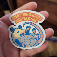 Thumbnail for Everything Hurts and I’m Dying Possum Sticker - Sticker - Charm and Char