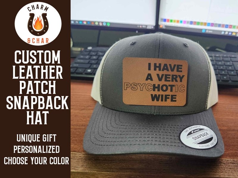 I have a hot (psychotic) Wife Leather Patch Trucker Hats - Classic Colors - Trucker Hat - Charm and Char