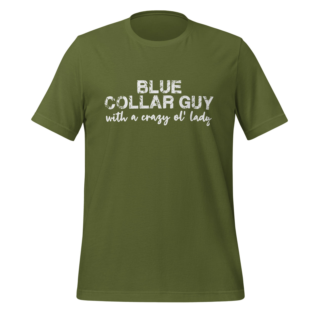 Blue Collar Guy with a Crazy Ol Lady Unisex t-shirt
