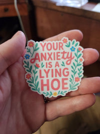 Thumbnail for Your Anxiety Is a Lying Hoe Sticker - Sticker - Charm and Char